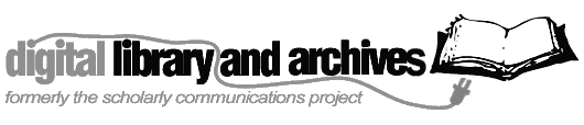 Digital Library and Archives, formerly the Scholarly Communications Project